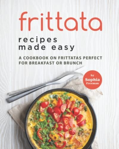 Frittata recipes made easy - frittata, a