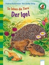 So leben die Tiere. Der Igel