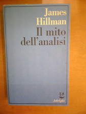 JAMES HILLMAN- IL MITO DELL'ANALISI- ADELPHI 1979