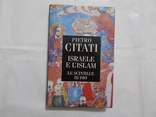 Pietro Citati - Israele e Islam. Le scintille di Dio