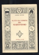 Gastone Ventura Tutti gli uomini del Martinismo Atanor 1978    R