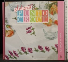 DELIZIA PUNTO CROCE. LA TAVOLA IN FESTA. AA.VV. RBA.