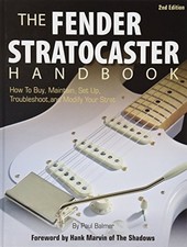 THE FENDER STRATOCASTER HANDBOOK, 2ND EDITION: HOW TO BUY, By Paul Balmer & Hank