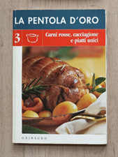 LA PENTOLA D'ORO n°3 Carni rosse, cacciagione e piatti unici - libro di cucina -