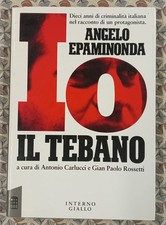 Angelo Epaminonda IO, IL TEBANO Interno Giallo 1991 prima ed. 9788835600404
