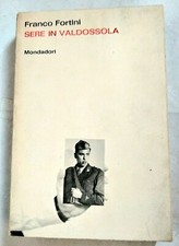 SERE IN VALDOSSOLA - FRANCO FORTINI - MONDADORI  1963