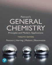 Petrucci's General Chemistry: Principles and Modern Applications by Ralph Petruc