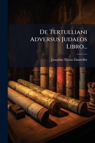 Tertulliani adversus - tertulliani,