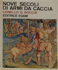 NOVE SECOLI DI ARMI DA CACCIA