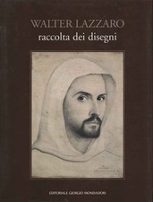 Walter Lazzaro. Raccolta dei disegni - Wanna Allievi [2008]