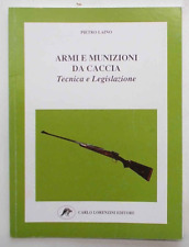 LAINO Armi e munizioni da caccia. Tecnica e legislazione. 1994