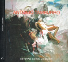 Antonio Tamburro. . Gabriele Simongini, testo di. 2005. .
