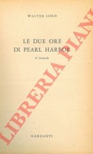 2A GUERRA MONDIALE - LORD - Le due ore di Pearl Harbor. 1 (4-4217)