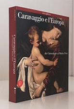 LT- CARAVAGGIO E L'EUROPA CARAVAGGIO A MATTIA PRETI -- SKIRA --- 2005- B- YFS519