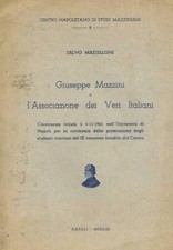 Giuseppe Mazzini e l'Associazione dei veri italiani. . Salvo Mastellone. 1962. .