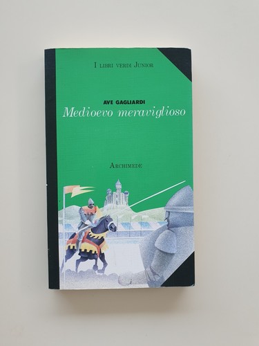 Medioevo meraviglioso - medioevo,