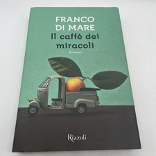 Il caffè dei miracoli - Franco Di Mare - Ed. Rizzoli - 2016 - Romanzo