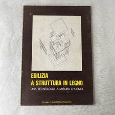 Edilizia a struttura in legno Una tecnologia a misura d'uomo Ed Napoletana 1982