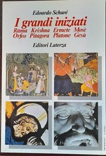 I GRANDI INIZIATI 3 voll. Edoardo Schure' , Laterza 1987