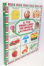 Il tuo primo libro per imparare l'inglese. AA.VV. Edizioni Larus Illustrato