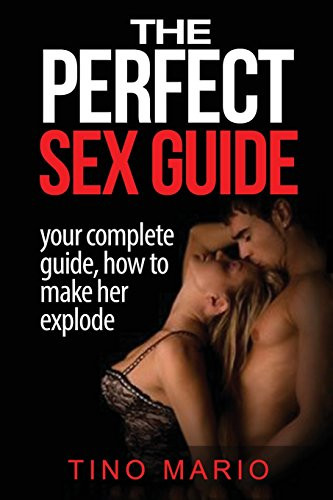 The perfect sex guide how - perfect,