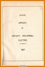 APPUNTI DI IMPIANTI INDUSTRIALI ELETTRICI 1957 Libro manuale