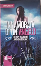 Innamorata di un angelo [Hardcover] Bosco, Federica