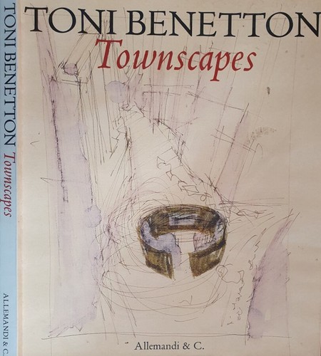 Townscapes toni benetton - .,