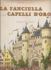 d'Aulnoy M.-C. LA FANCIULLA DAI CAPELLI D'ORO Carroccio 1955 Vittorio Accornero