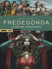 Historica 68 Fredegonda la regina sanguinaria di Vincenzi ed. Mondadori Comics