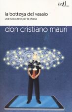 La bottega del vasaio. Una nuova rete per la chiesa - Mauri Cristiano