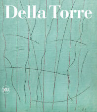 Enrico Della Torre. Catalogo ragionato dell'opera pittorica 1953-2020 - [Skira]