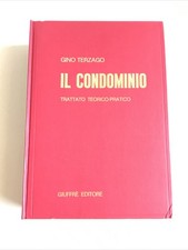 Il Condominio. Trattato Teorico Pratico. Gino Terzago. Giuffrè.