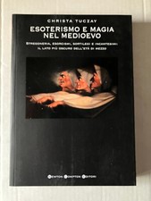 ESOTERISMO E MAGIA NEL MEDIOEVO Christa Tuczay Newton Stregoneria Esorcismo