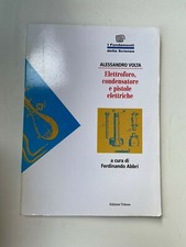 Alessandro Volta - Elettroforo, condensatore e pistole elettriche - Ed. Teknos 