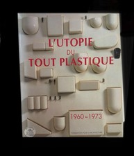 L'Utopie du Tout Plastique