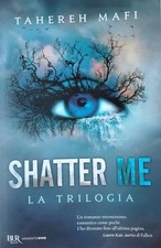 Shatter me. La trilogia [May