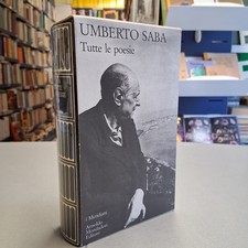 UMBERTO SABA - TUTTE LE POESIE, I Meridiani Mondadori 1999 ECCELLENTE!