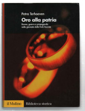 Oro Alla Patria. Donne, Guerra