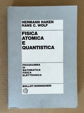 Hermann Haken, Hans Wolf - FISICA ATOMICA E QUANTISTICA - Boringhieri 1990