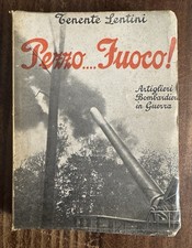 T. Lentini - Pezzo... Fuoco! Artiglieri e Bombardieri in Guerra - 1936 Marangoni