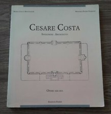 Cesare Costa. Ingegnere-Architetto M. Giulia Montessori Franco Cosimo Panini 1