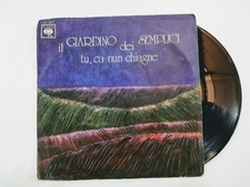 IL GIARDINO DEI SEMPLICI Tu ca nun chiagne Una storia -DISCO 45 VINILE 45 GIRI