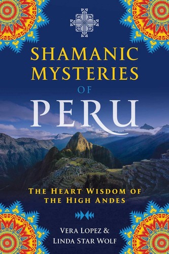 Shamanic mysteries peru - of,