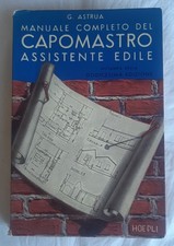 G. Astrua - Manuale Completo del Capomastro Assistente Edile - Hoepli 1968
