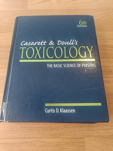 Casarett and doulls toxicology - and,