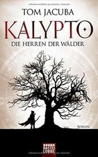 KALYPTO - Die Herren der Wälder: Roman. Band 1 vo... | Buch | Zustand akzeptabel