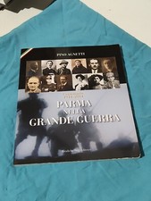 Libro. Pino Agnetti Due Ponti Parma Nella Grande Guerra. Grafiche Step Edit D3 