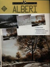 DISEGNO E PITTURA 11. ALBERI AA.VV. L'AIRONE EDITRICE ROMA 2005