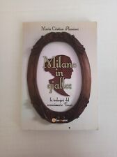 Milano in giallo: le indagini del commissario Tinon di Maria Cristina Flumiani